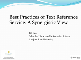 Best Practices of Text Reference Service: A Synergistic View Lili Luo School of Library and Information Science San Jose State University.