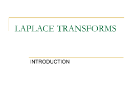 LAPLACE TRANSFORMS  INTRODUCTION Definition   Transforms -- a mathematical conversion from one way of thinking to another to make a problem easier to solve  problem in original way.