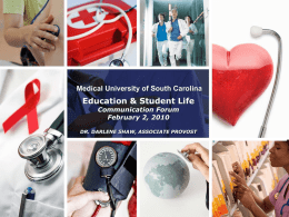 Medical University of South Carolina  Education & Student Life Communication Forum February 2, 2010  DR.