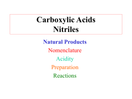 Carboxylic Acids Nitriles Natural Products Nomenclature Acidity Preparation Reactions Analgesics  CO 2H O OCCH3 (S)(+)ibuprofin  acetyl salicylic acid HO 2C Fats and Fatty Acids CO 2H palmitic acid (a fatty acid) O CH2  OCR O  CH  OCR O  CH2 OCR a triglyceride  R =