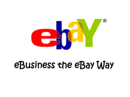 eBusiness the eBay Way Copyright information • eBay and eBay logo are trademarks of eBay Inc. • “The World’s Online Marketplace” • Information is.