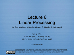 Lecture 6 Linear Processing ch. 5 of Machine Vision by Wesley E.
