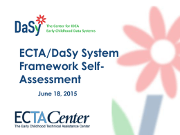 The Center for IDEA Early Childhood Data Systems  ECTA/DaSy System Framework SelfAssessment June 18, 2015