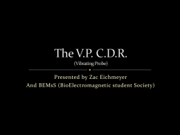 Presented by Zac Eichmeyer And BEMsS (BioElectromagnetic student Society)  The V.P.