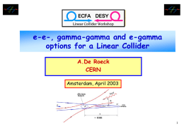 e-e-, gamma-gamma and e-gamma options for a Linear Collider A.De Roeck CERN Amsterdam, April 2003