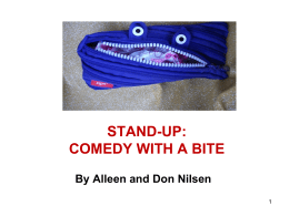STAND-UP: COMEDY WITH A BITE By Alleen and Don Nilsen Stand-Up Has a Long History Royal jesters, in motley clothes and carrying fake scepters, were.