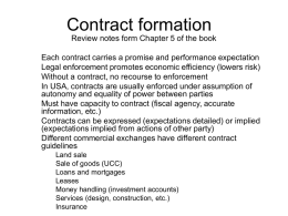 Contract formation Review notes form Chapter 5 of the book Each contract carries a promise and performance expectation Legal enforcement promotes economic efficiency.