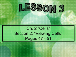 Ch. 2 “Cells” Section 2: “Viewing Cells” Pages 47 - 51 EARLY MICROSCOPES     Zacharias Janssen - made 1st compound microscope a Dutch maker of reading.