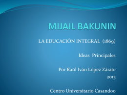LA EDUCACIÓN INTEGRAL (1869) Ideas Principales Por Raúl Iván López ZárateCentro Universitario Casandoo.