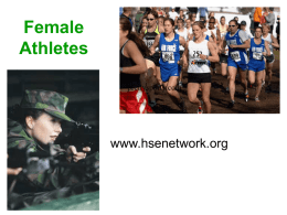 Female Athletes  www.hsenetwork.org Why a class for WOMEN?? • Women do many of the same jobs as men & have similar physical expectations • Women.