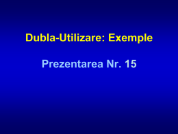 Dubla-Utilizare: Exemple  Prezentarea Nr. 15 1. Curicula • Cercetarea contencioasa – Slide-uri 2 - 8  • Virusul Pox al Soarecelui (Mousepox) – Slide-uri 9 -
