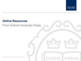 Online Resources From Oxford University Press This presentation gives a brief description of Oxford Handbooks Online It tells you • what Oxford Handbooks Online.