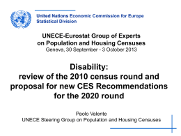 United Nations Economic Commission for Europe Statistical Division  UNECE-Eurostat Group of Experts on Population and Housing Censuses Geneva, 30 September - 3 October 2013  Disability: review.