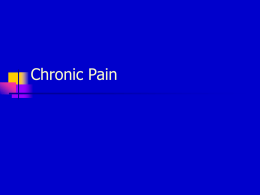 Chronic Pain What is pain?     A sensory and emotional experience of discomfort. Single most common medical complaint.