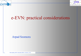 e-EVN: practical considerations  Arpad Szomoru  TOG meeting, NOTO, December 2006, A. Szomoru, JIVE.