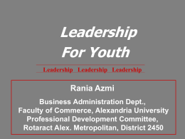 Leadership For Youth Leadership Leadership Leadership  Rania Azmi Business Administration Dept., Faculty of Commerce, Alexandria University Professional Development Committee, Rotaract Alex.