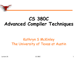 CS 380C Advanced Compiler Techniques Kathryn S McKinley The University of Texas at Austin  Lecture 26  CS 380C.