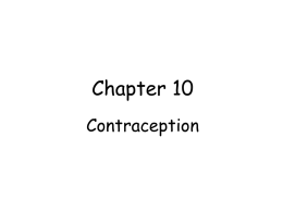 Chapter 10 Contraception Historical and Social Perspectives • Evidence of contraception since the beginning of recorded history • U.S.