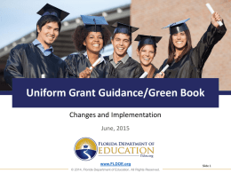 Uniform Grant Guidance/Green Book Changes and Implementation June, 2015  www.FLDOE.org © 2014, Florida Department of Education.