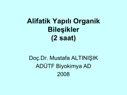 Alifatik Yapılı Organik Bileşikler (2 saat) Doç.Dr. Mustafa ALTINIŞIK ADÜTF Biyokimya AD Alifatik aminler Aminler, amonyağın organik deriveleridirler.