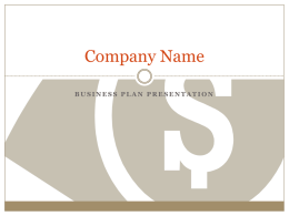 Company Name BUSINESS PLAN PRESENTATION Mission Statement CLEARLY STATE YOUR COMPANY’S LONG TERM MISSION.