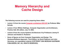 Memory Hierarchy and Cache Design  The following sources are used for preparing these slides: •  Lecture 14 from the course Computer architecture ECE 201