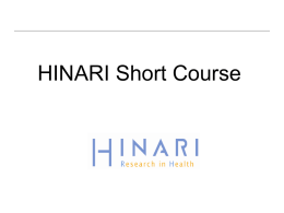 HINARI Short Course Table of Contents • • • • •  Background and Do’s and Don’ts Searching Strategies & Boolean Operators Sign In Procedures HINARI Website Features PubMed Searching from.