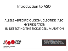 Introduction to ASO ALLELE –SPECIFIC OLIGONUCLEOTIDE (ASO) HYBRIDISATION IN DETECTING THE SICKLE CELL MUTATION.