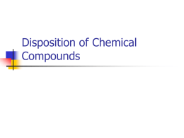 Disposition of Chemical Compounds Four Phases To Disposition of Chemical Compounds        Absorption of Chemicals into the Body Distribution of Chemicals within the Body Metabolism of Chemicals.