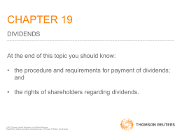 CHAPTER 19 DIVIDENDS  At the end of this topic you should know:  • the procedure and requirements for payment of dividends; and • the rights.