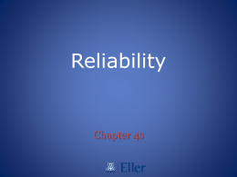 Reliability  Chapter 4s Learning Objectives • You should be able to: 1. Define reliability 2.