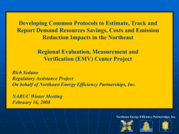 Developing Common Protocols to Estimate, Track and Report Demand Resources Savings, Costs and Emission Reduction Impacts in the Northeast Regional Evaluation, Measurement and Verification.