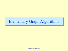 Elementary Graph Algorithms  Comp 122, Fall 2004 Graphs  Graph G = (V, E) » V = set of vertices » E = set.