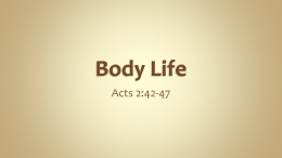 Acts 2:42-47 BODY Life  On a date with her (or “him”) ?  “Church”  In a PEW with him?