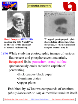 Ionization Detectors  Henri Becquerel (1852-1908) received the 1903 Nobel Prize in Physics for the discovery of natural radioactivity.  Wrapped photographic plate showed clear silhouettes, when developed, of.