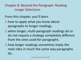 Chapter 8: Beyond the Paragraph: Reading Longer Selections  From this chapter, you’ll learn 1.how to apply what you know about paragraphs to longer readings. 2.when.