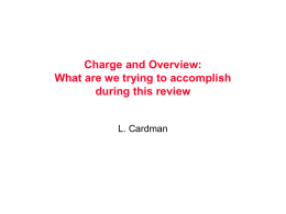 Charge and Overview: What are we trying to accomplish during this review  L.