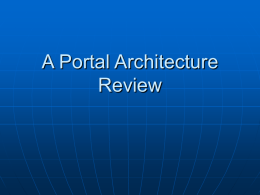 A Portal Architecture Review Talk Overview         Portal architectures JSR 168 review A motivating example Building grid clients with the Java COG. Combining the Java COG with Java Server.