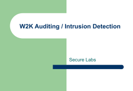 W2K Auditing / Intrusion Detection  Secure Labs Overview           What is Auditing / Effective Auditing Auditing Strategy / Intrusion Detection Strategy W2K Auditing Functionality /