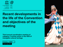 Recent developments in the life of the Convention and objectives of the meeting Third annual coordination meeting of category 2 centres active in the field.