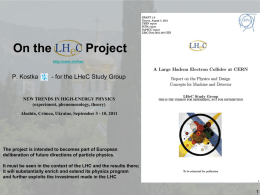 On the  Project http://cern.ch/lhec  P. Kostka  - for the LHeC Study Group  NEW TRENDS IN HIGH-ENERGY PHYSICS (experiment, phenomenology, theory) Alushta, Crimea, Ukraine, September 3 - 10,
