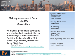 Making Assessment Count (MAC) Consortium  University of Westminster • Gunter Saunders • Mark Clements • Peter Chatterton University of Bedfordshire • Mark Gamble City University • Kate Reader  • An informal.
