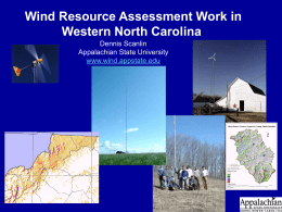 Wind Resource Assessment Work in Western North Carolina Dennis Scanlin Appalachian State University www.wind.appstate.edu.