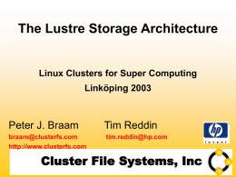 The Lustre Storage Architecture  Linux Clusters for Super Computing Linköping 2003  Peter J.