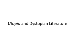 Utopia and Dystopian Literature Quick Write: • What things do you think a society would need to accomplish in order to be.
