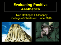 Evaluating Positive Aesthetics Ned Hettinger, Philosophy College of Charleston, June 2010 Beautiful Nature  Elk  Mt.