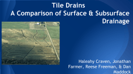 Tile Drains A Comparison of Surface & Subsurface Drainage  Haleahy Craven, Jonathan Farmer, Reese Freeman, & Dan Maddock.