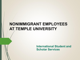 NONIMMIGRANT EMPLOYEES AT TEMPLE UNIVERSITY  International Student and Scholar Services International Student and Scholar Services (ISSS) Contact Information PHONE: 215-204-7708 FAX: 215-204-6166 www.temple.edu/isss Staff Information: – Martyn J.
