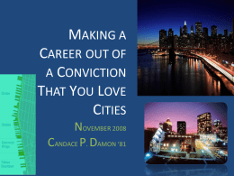 MAKING A  CAREER OUT OF A CONVICTION THAT YOU LOVE CITIES NOVEMBER 2008 CANDACE P. DAMON ‘81