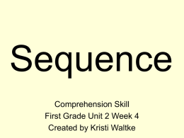 Sequence Comprehension Skill First Grade Unit 2 Week 4 Created by Kristi Waltke.